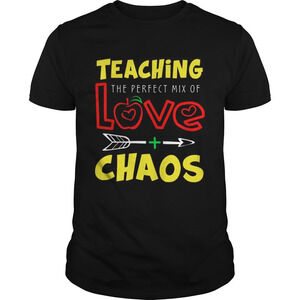 Teaching The Perfect Mix Of Love And Chaos Tshirt